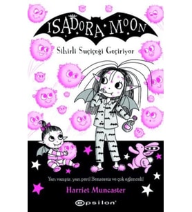 Isadora Moon 15 Sihirli Suçiçeği Geçiriyor
