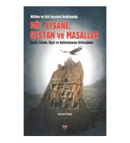Hititler ve Eski Anadolu Halklarında Mit, Efsane, Destan ve Masallar