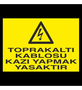 Toprakaltı Kablosu Kazı Yapmak Yasaktır Uyarı Levhası 40x60cm (Karışık)
