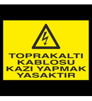 Toprakaltı Kablosu Kazı Yapmak Yasaktır Uyarı Levhası 40x60cm (Karışık)