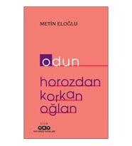 Odun – Horozdan Korkan Oğlan