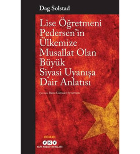 Lise Öğretmeni Pedersen’in Ülkemize Musallat Olan Büyük Siyasi Uyanışa Dair Anlatısı