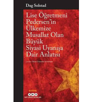 Lise Öğretmeni Pedersen’in Ülkemize Musallat Olan Büyük Siyasi Uyanışa Dair Anlatısı