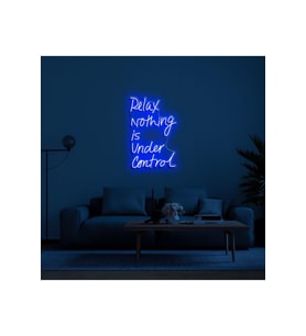 Relax Nothing is Under Control Yazılı Neon Tabela