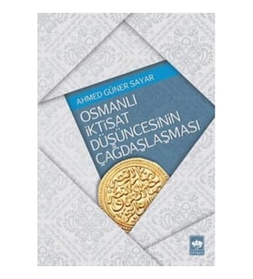 Osmanlı İktisat Düşüncesinin Çağdaşlaşması