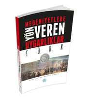 Türk : Medeniyete Yön Veren Uygarlıklar