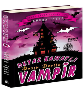 Beyaz Kanatlı Vampir 1 - Başım Dertte