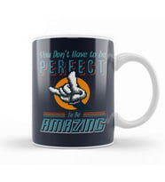 You Don't Have To Be Perfect To Be Amazing Kupa Bardak Porselen