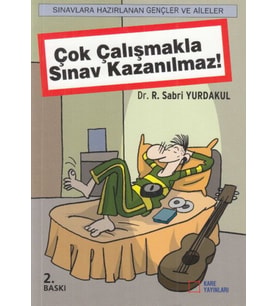 Çok Çalışmakla Sınav Kazanılmaz!