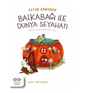 Cezve Çocuk - Balkabağı İle Dünya Seyahati Feyza Kartopu