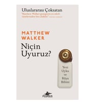 Niçin Uyuruz? Yeni Uyku ve Rüya Bilimi