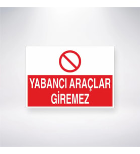 Yabancı Araçlar Giremez 21x35 Arkası Yapışkanlı Levha