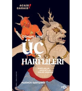 Osmanlı’nın Üç Harflileri –Hortlaklar, Hayaletler, Cinler Arasında–
