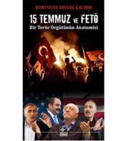 15 Temmuz ve Bir Terör Örgütünün Anatomisi
