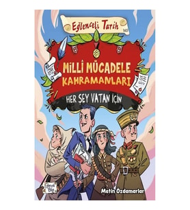 Milli Mücadele Kahramanları - Her Şey Vatan İçin