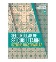 Selçuklular ve Selçuklu Tarihi Üzerine Araştırmalar