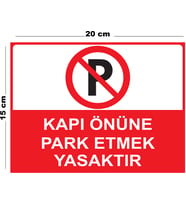 Metal Kapı Önüne Park Etmek Yasaktır 15cm x 20cm Uyarı Levhası Yönlendirme Tabelası