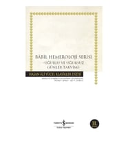 Babil Hemeroloji Serisi - Uğurlu ve Uğursuz Günler Takvimi - Hasan Ali Yücel Klasikleri