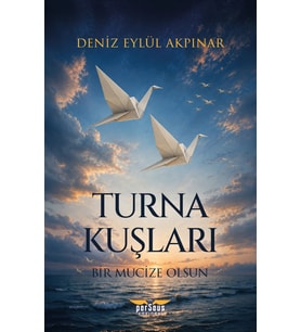Turna Kuşları - Bir Mucize Olsun - Deniz Eylül Akpınar