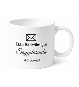 Mail Atan Arkadaşa Ekte Belirtilmiştir Saygılarımla Esprili Kupa Bardak Hediye