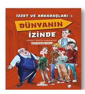 İzzet Ve Arkadaşları Dünyanın İzinde Yazarı