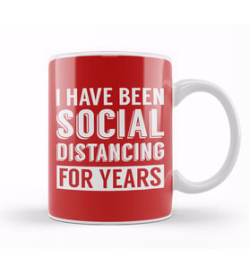 I Have Been Social Distancing For Years Kupa Bardak Porselen