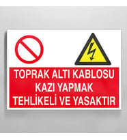 Toprak Kablosu Kablosu Kazı Yapmak Tehlikeli Yasaktır Uyarı Levhası 30x40cm (Karışık)