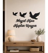 "Hayat Kısa Kuşlar Uçuyor" Lazer Kesim Ahşap Duvar Dekoru
