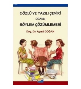 Sözlü ve Yazılı Çeviri Odaklı Söylem Çözümlemesi