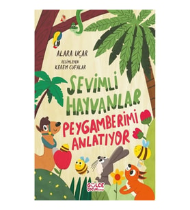 Sevimli Hayvanlar Peygamberimi Anlatıyor