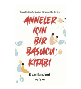 Anneler İçin Bir Başucu Kitabı
