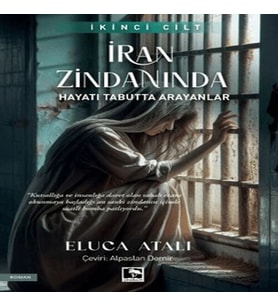 İran Zindanında - Hayatı Tabutta Arayanlar
