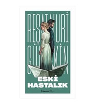 Eski Hastalık Reşat Nuri Güntekin İnkılap Yayınları