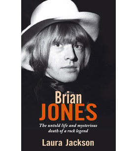 Brian Jones: The Untold Life And Mysterious Death Of A Rock Legend