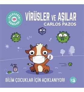 Geleceğin Dahileri Virüsler Ve Aşılar