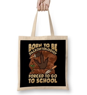 Born To Be A Paleontologist Forced To Go To School Bez Çanta Uzun Saplı
