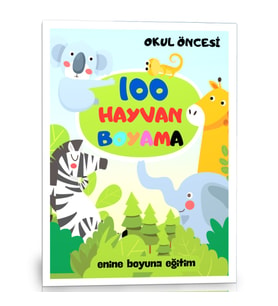 Okul Öncesi 100 Hayvan Boyama Kitabı