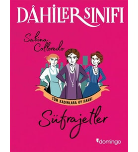 Dahiler Sınıfı - Süfrajetler Tüm Kadınlara Oy Hakkı