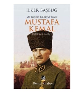 20. Yüzyılın En Büyük Lideri: Mustafa Kemal