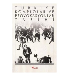 Türkiye Komplolar ve Provokasyonlar Tarihi