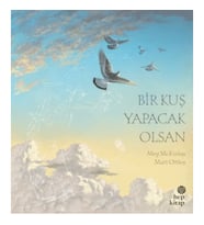 Bir Kuş Yapacak Olsan