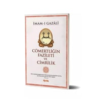 Cömertliğin Fazileti ve Cimrilik - İmam Gazali - Çelik Yayınları
