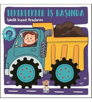 Tekerlekler İş Başında - İşkolik İnşaat Araçlarım