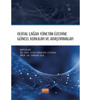 Dijital Çağda Yönetim Üzerine Güncel Konular ve Araştırmalar