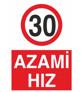 Azami Hız 30 Uyarı Levhası 60x90cm (Karışık)