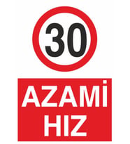 Azami Hız 30 Uyarı Levhası 60x90cm (Karışık)