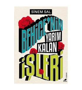 Behice'nin Yarım Kalan İşleri Sinem Sal Karakarga Yayınları