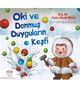 Oki ve Donmuş Duyguların Keşfi