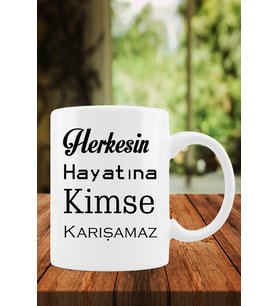 Herkesin Hayatına Kimse Karışamaz Kupa Bardak