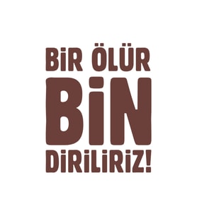 Bir Ölür Bin Diriliriz Sticker17x17 Cm Kahverengi
